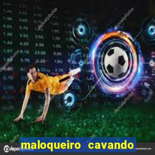 maloqueiro cavando sua cova portal do zacarias